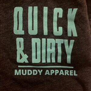 Muddy Apparel Quick & Dirty T-Shirt
